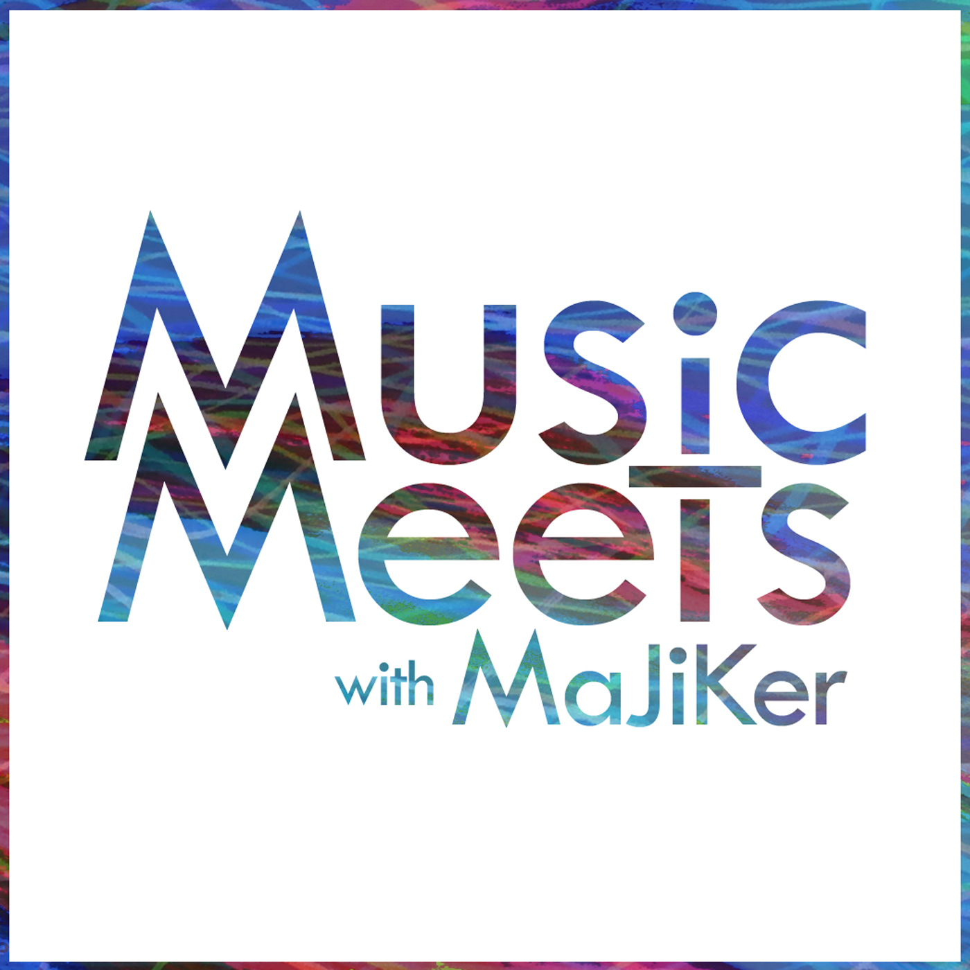 Music Meets podcast with MaJiKer
